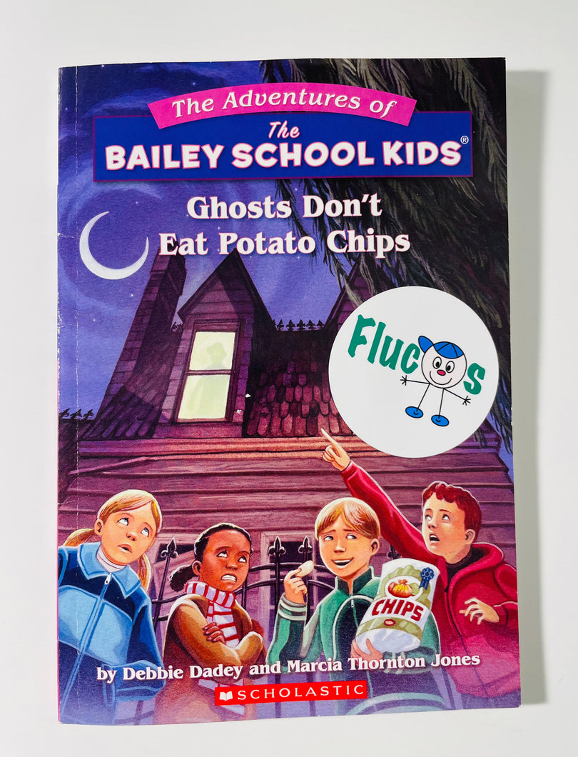 The Bailey School Kids (Ghosts Don't Eat Potato Chips) by Debbie and Marcia Thornton Jones