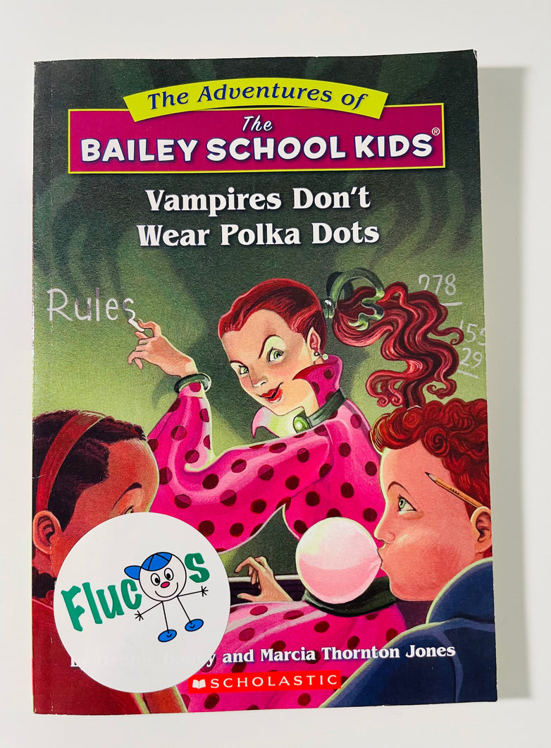 The Bailey School Kids (Vampires Don't Wear Polka Dots) by Debbie Dadey and Marcia Jones